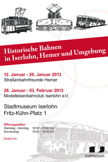 Historische Bahnen in Iserlohn, Hemer und Umgebung" vom 12. Januar bis 3. Februar 2013 im Stadtmuseum Iserlohn.
